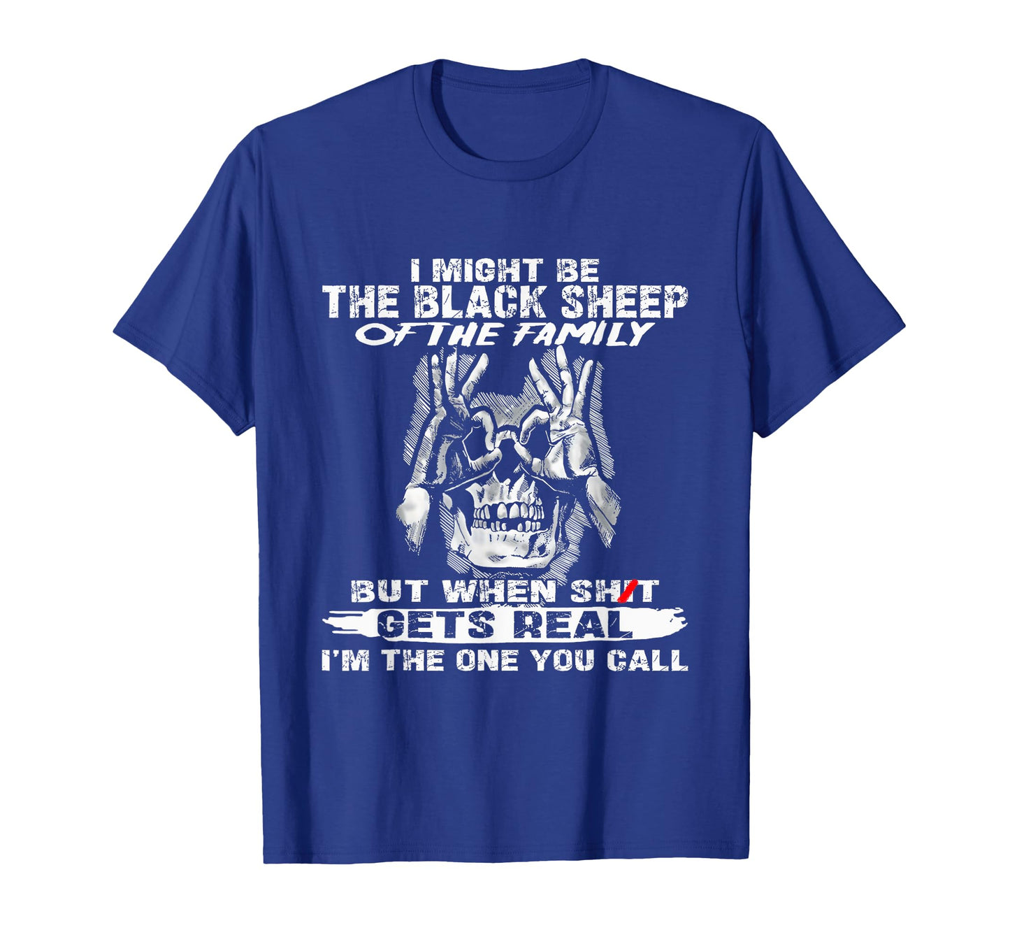 I Might Be The Black Sheep Of The Family But When Shit Gets T-Shirt