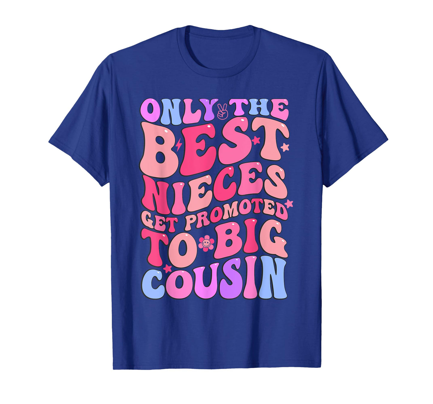 Only The Best Nieces Get Promoted To Big Cousin Cool Cousins T-Shirt
