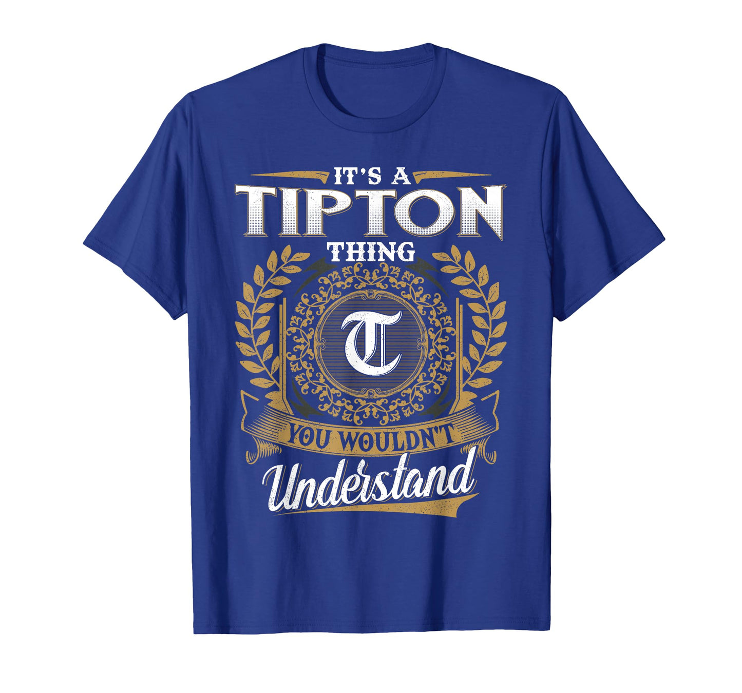 It's A TIPTON Thing You Wouldn't Understand Name Classic T-Shirt