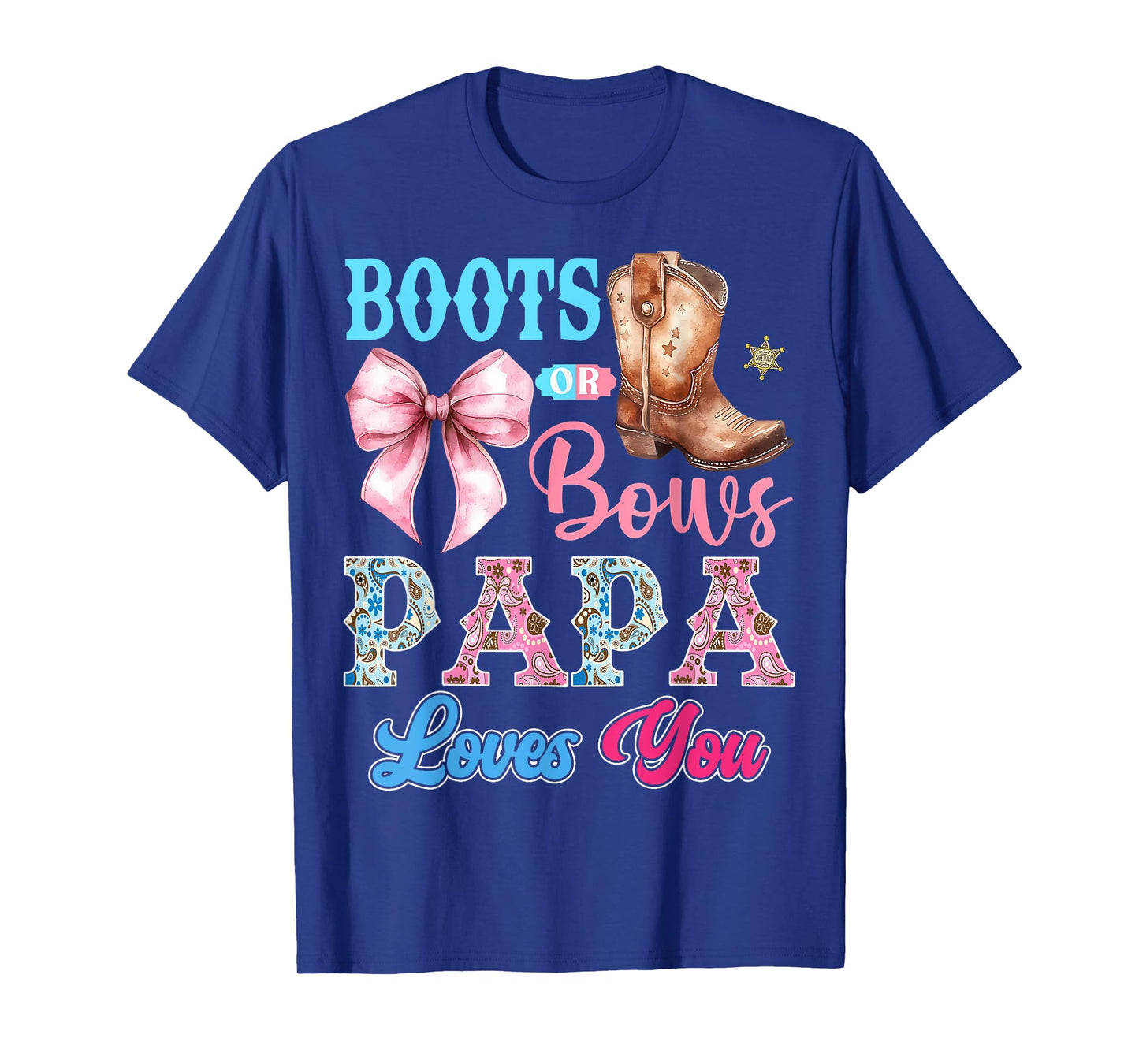 Boots or Bows Papa Loves You Gender Reveal Party T-Shirt