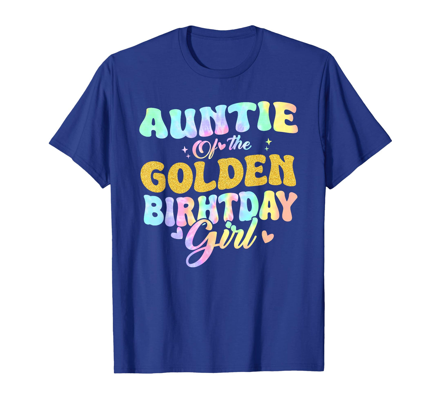 Auntie Of The Golden Birthday Girl Family Matching Tie Dye T-Shirt