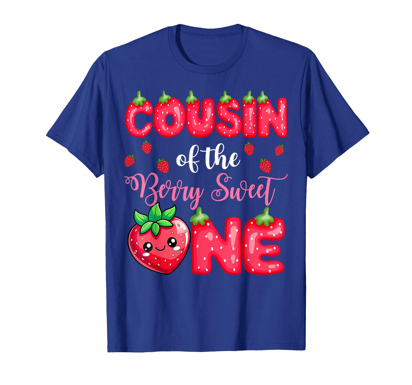 Cousin Of The Berry Sweet One 1St Birthday Strawberry T-Shirt