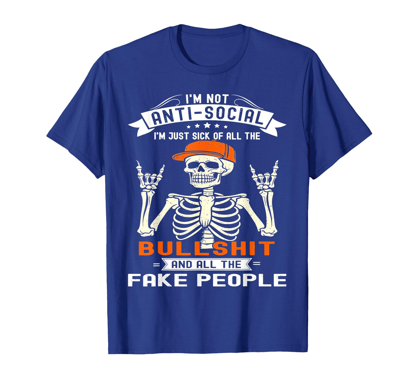 Skeleton I'm Not Anti Social I'm Just Sick Of All The Bull T-Shirt