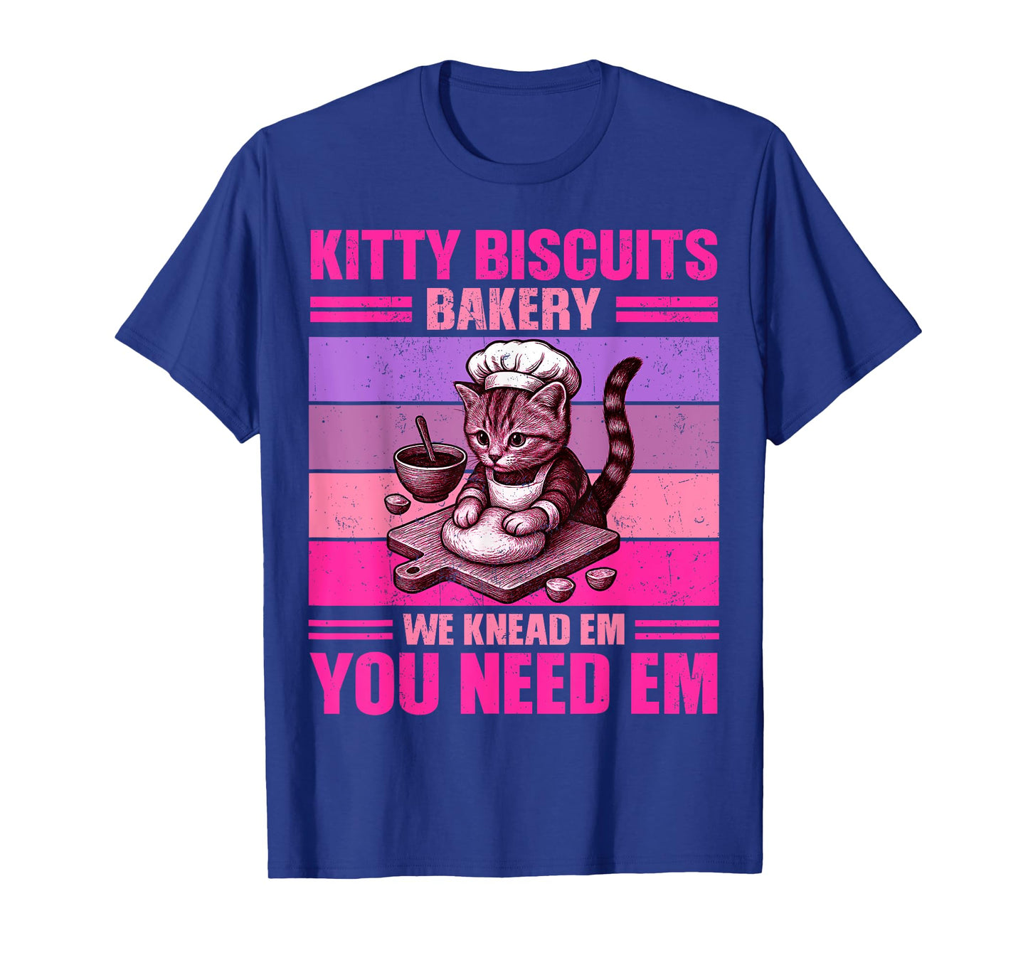 Kitty Biscuits You Need Em We Knead Em Cat Oven Treats Women T-Shirt