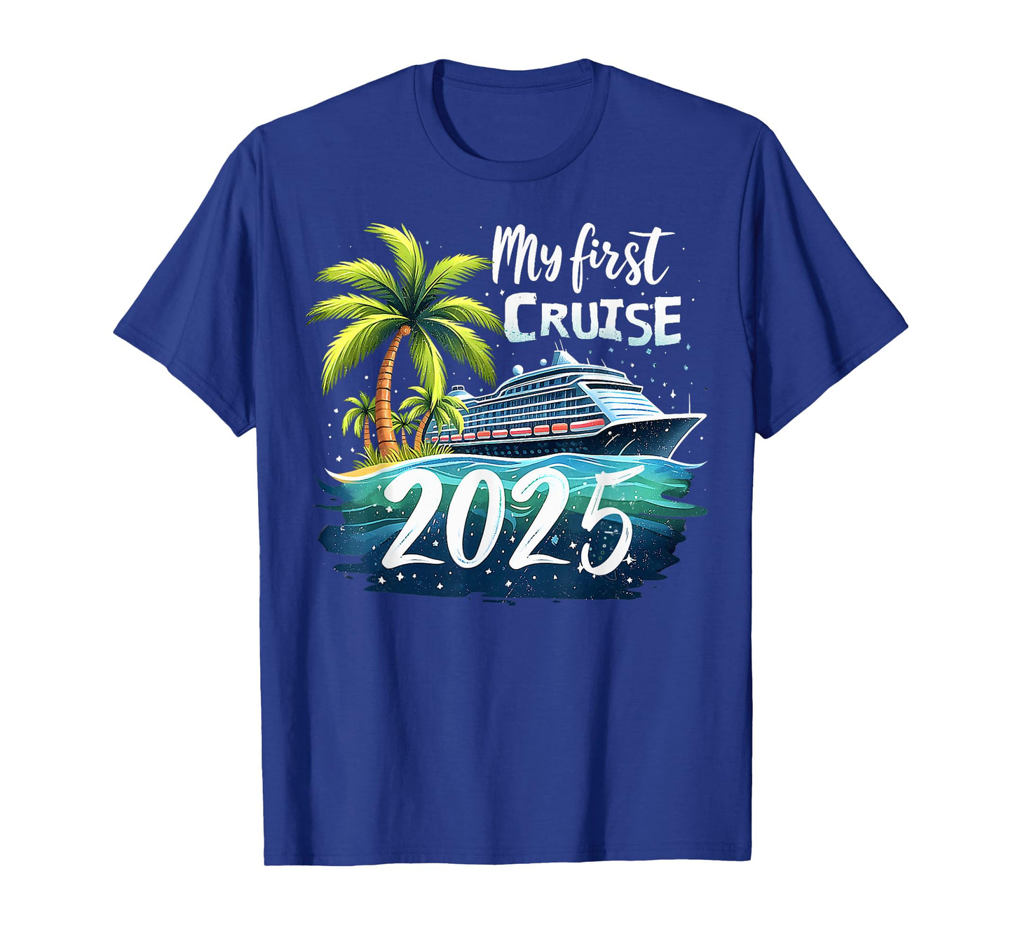My First Cruise 2025 Funny First Time Cruise Vacation 2025 T-Shirt