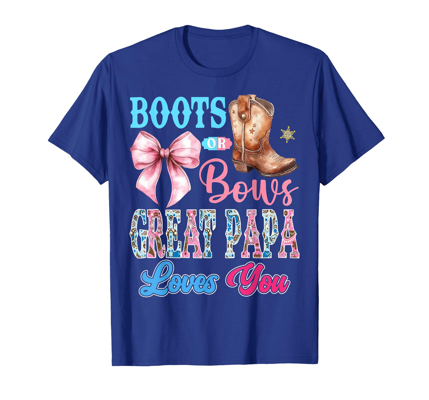 Boots or Bows Great Papa Loves You Gender Reveal Party T-Shirt