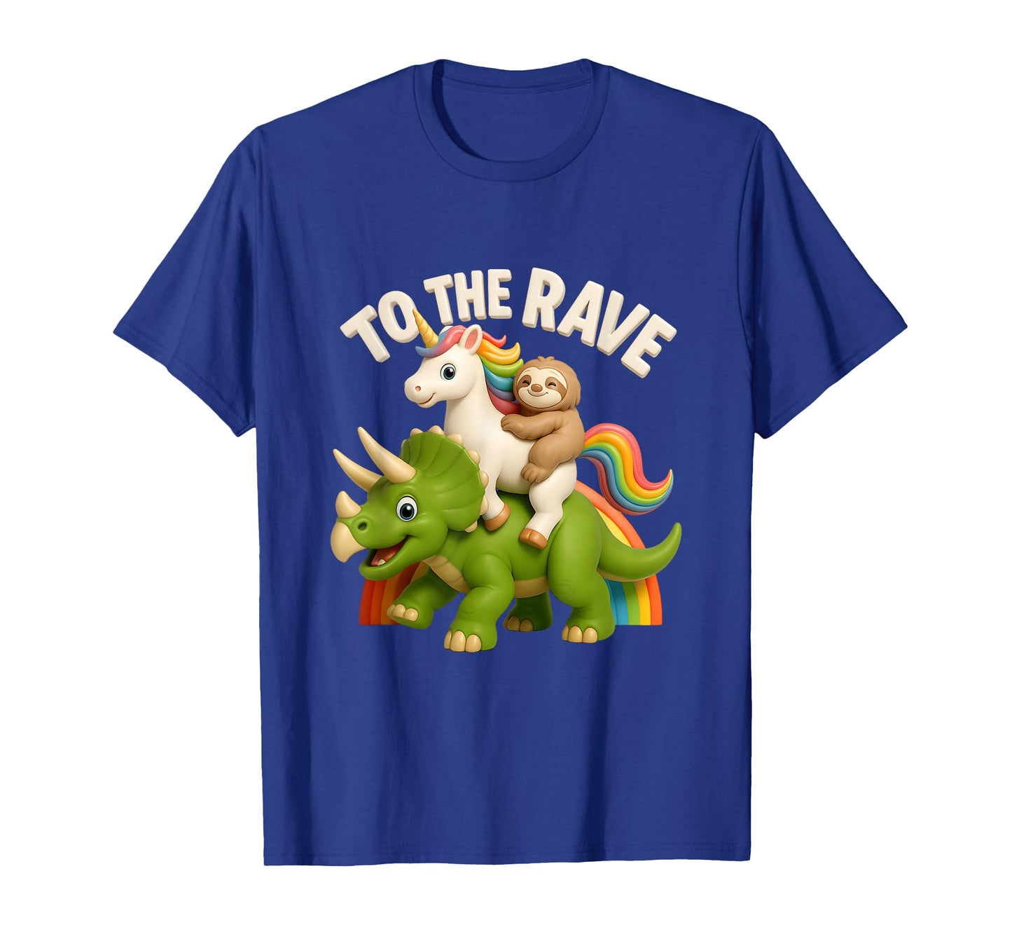 to Rave Unicorn and Sloth Riding Triceratops Dinosaur T-Shirt