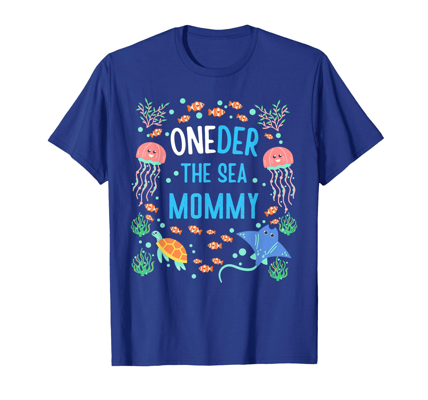 OneDer The Sea Mommy 1st Birthday Mom Matching T-Shirt