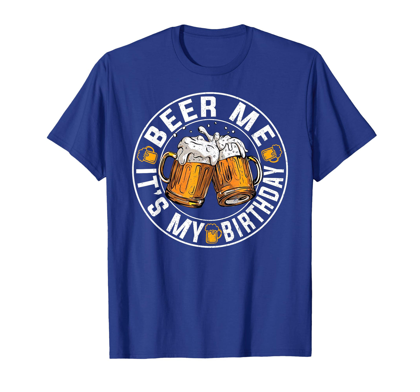 Funny Party Drinking Beer Shirt Beer Me It's My Birthday T-Shirt