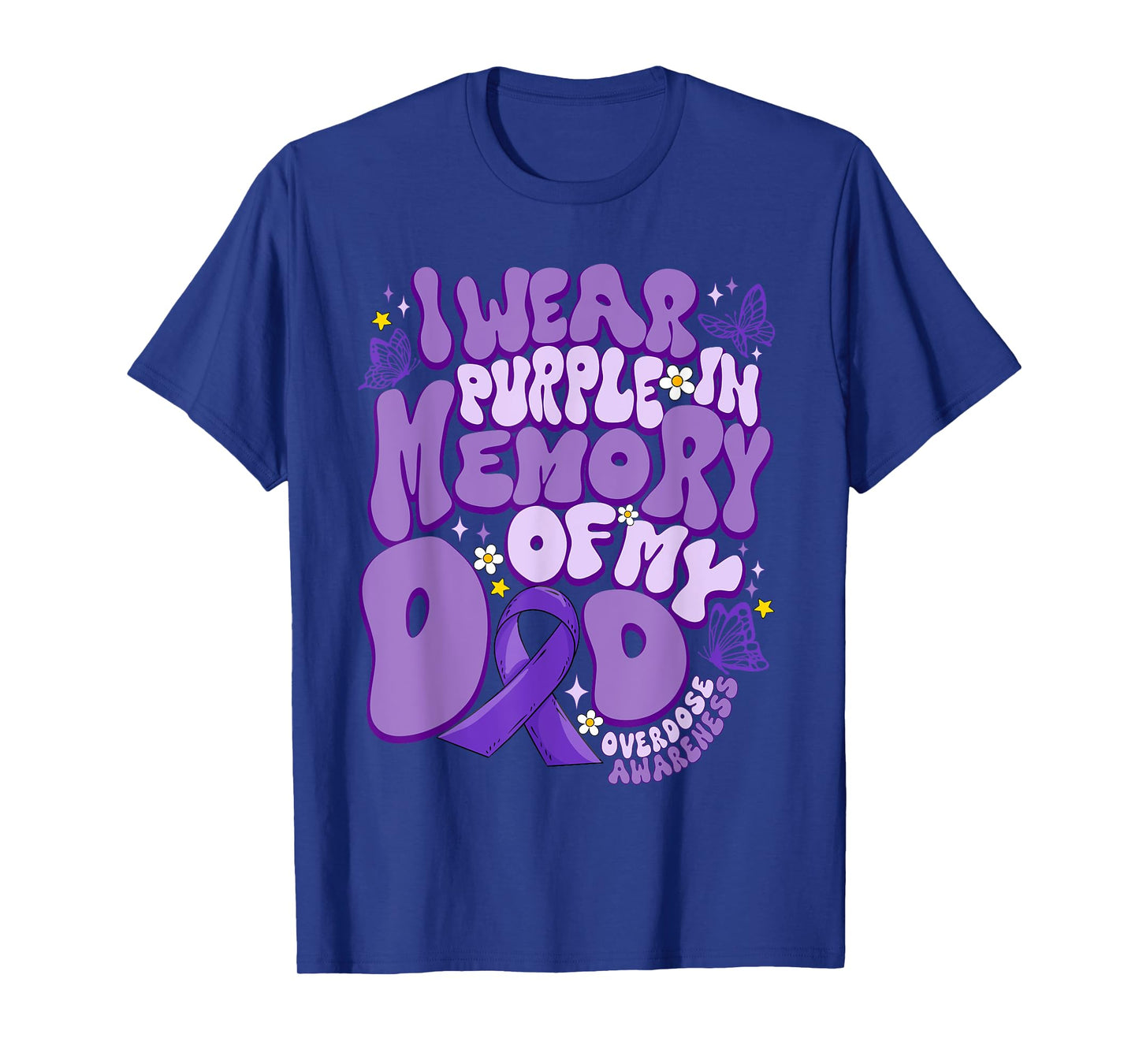I Wear Purple In Memory Of My Dad Overdose Awareness T-Shirt