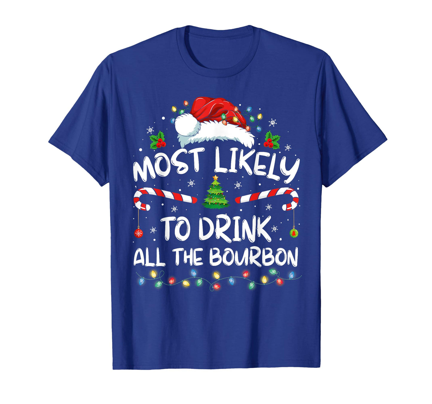 Most Likely To Drink All The Bourbon Funny Christmas Holiday T-Shirt