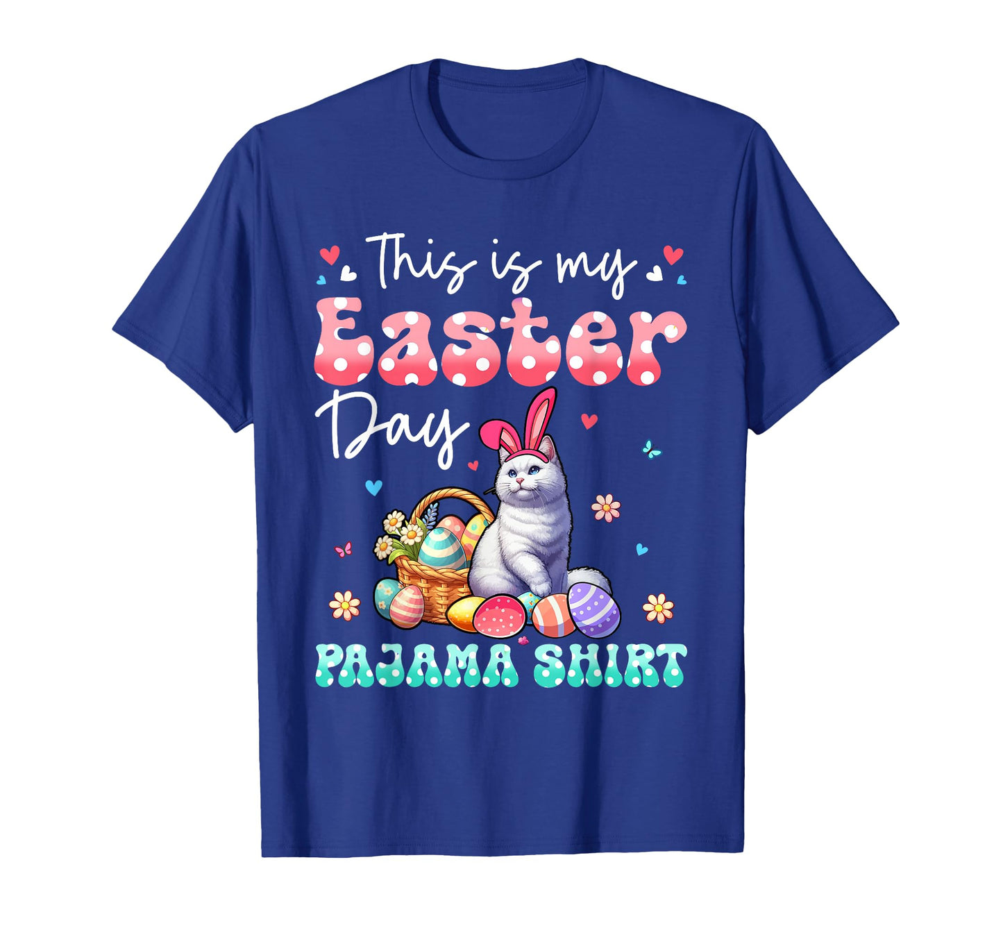 My Easter Day Pajama Shirt Floral Bunny Cat Hunting Eggs T-Shirt