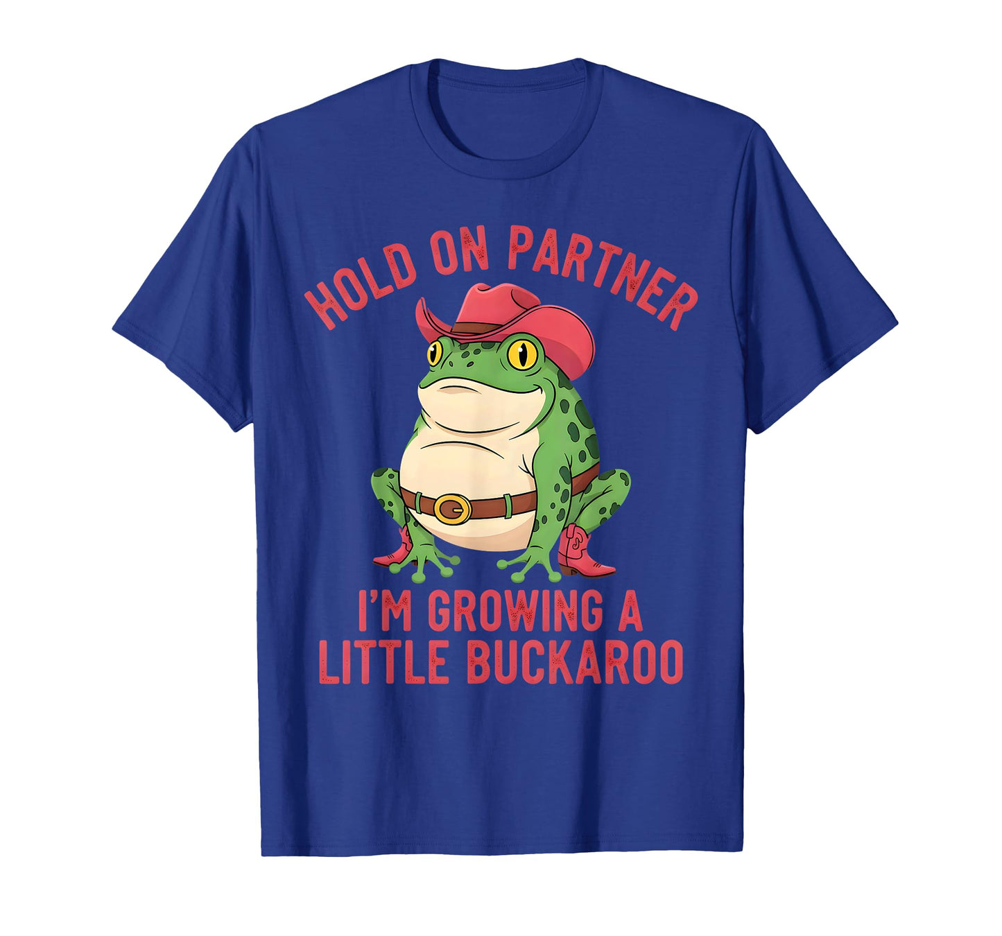 Hold On Partner I'm Growing A Little Buckaroo Frog Pregnancy T-Shirt