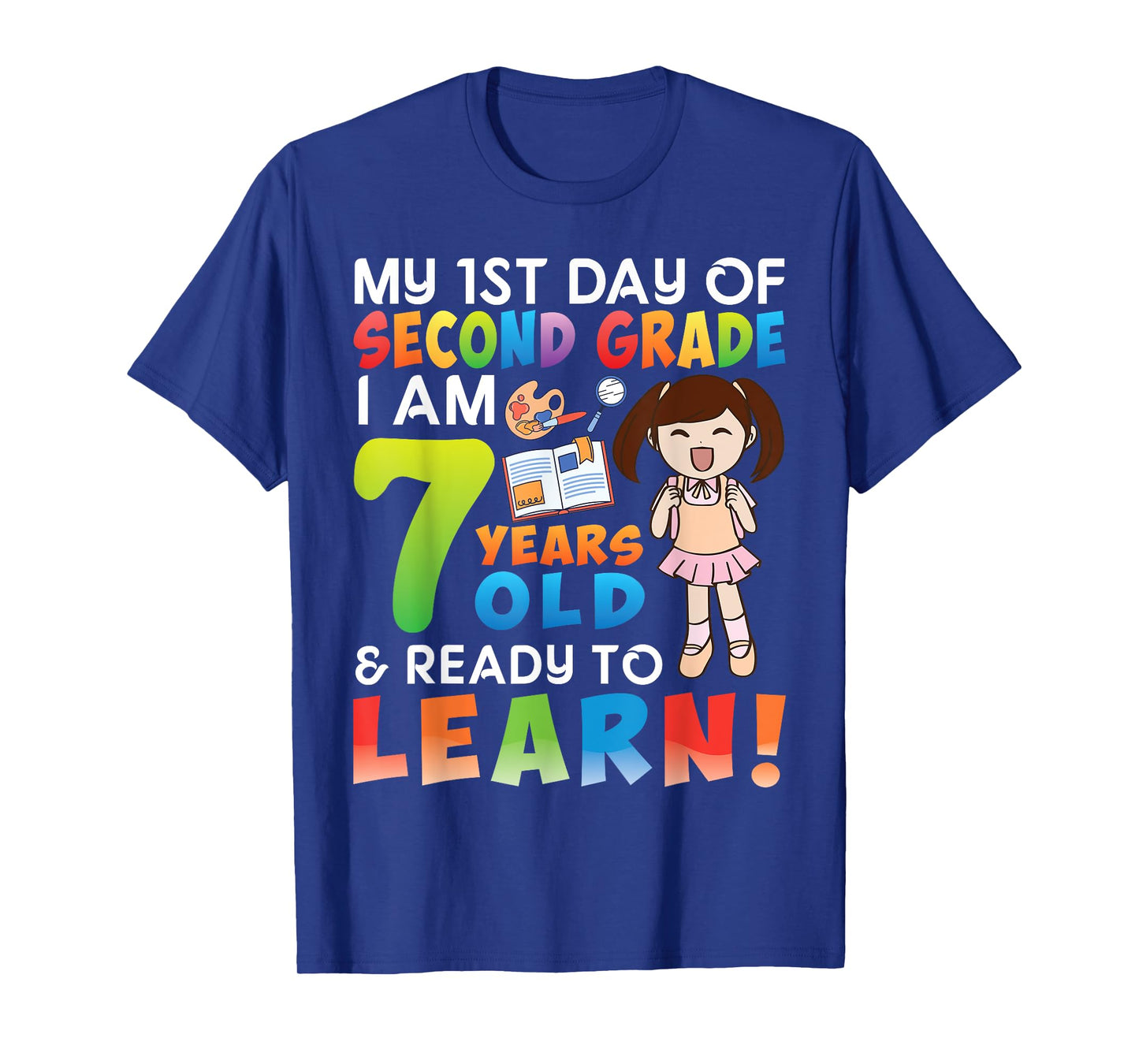 Girl My 1st Day Of Second Grade I'm 7 Years & Ready To Learn T-Shirt