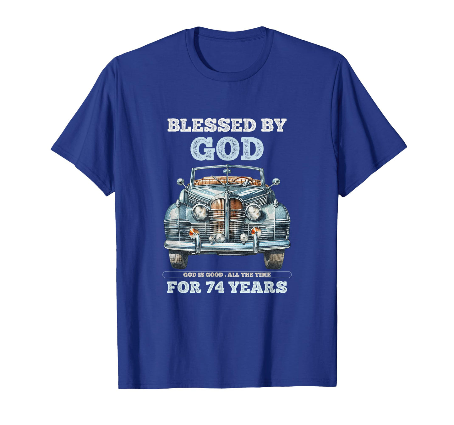 Blessed by God for 74 Years Old Vintage Car 74th Birthday T-Shirt
