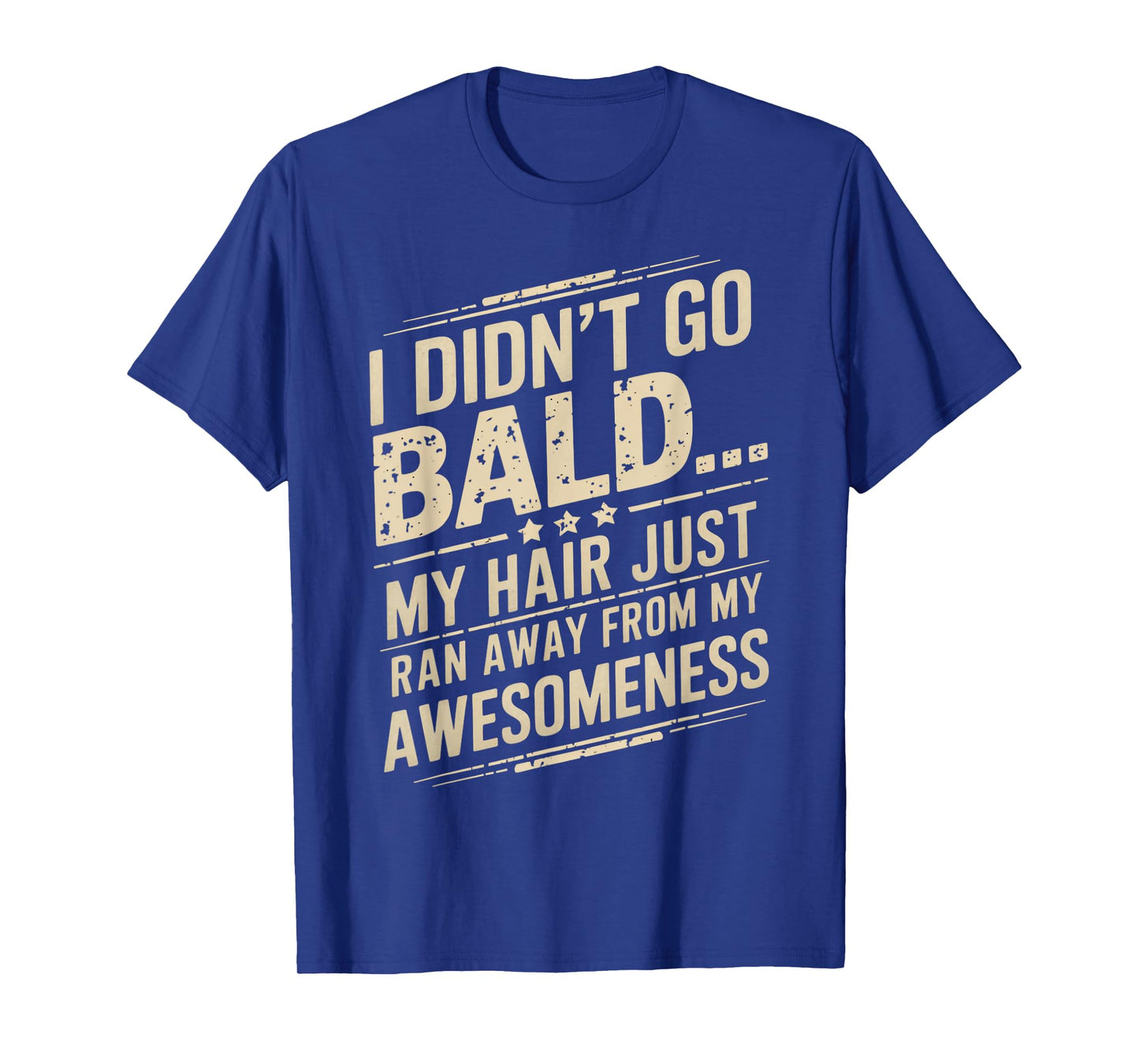 Mens Hair Just Ran Away Funny Bald Head Bald Man Bald Hair Bald T-Shirt