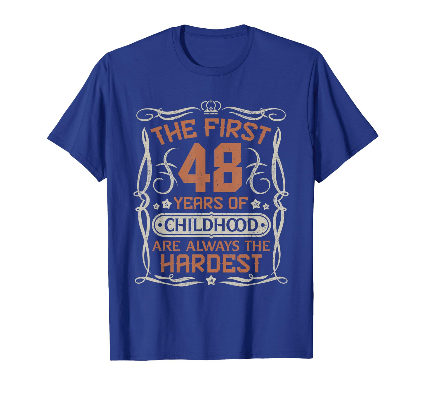 Vintage 48th Birthday The First 48 Years Childhood Hardest T-Shirt
