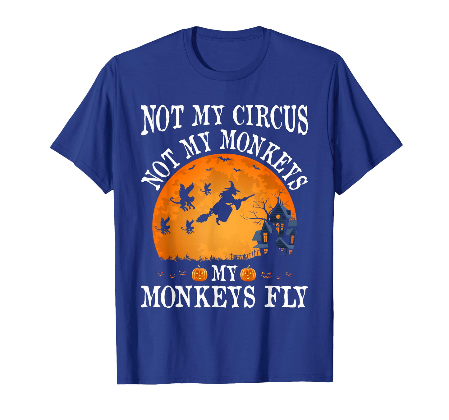 Not My Circus Not My Monkeys Party T-Shirt