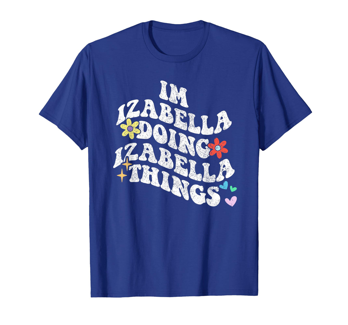 Groovy Im Izabella Doing Izabella Things Funny Mother's Day T-Shirt