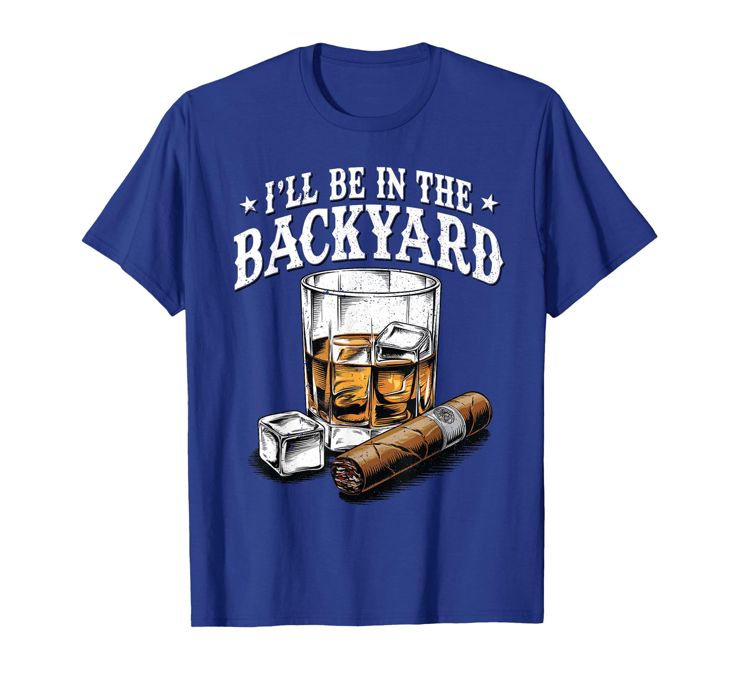 I'll Be In The Backyard Funny Saying Dad Grandpa Uncle Mens T-Shirt