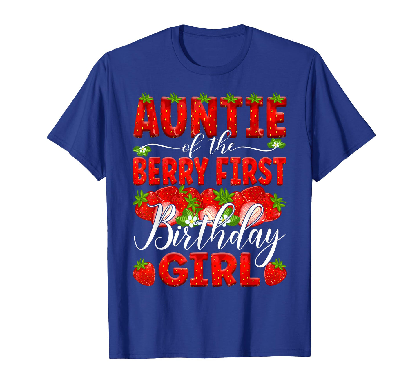 Auntie Of The Berry First Birthday Of Girl Strawberry Aunt T-Shirt