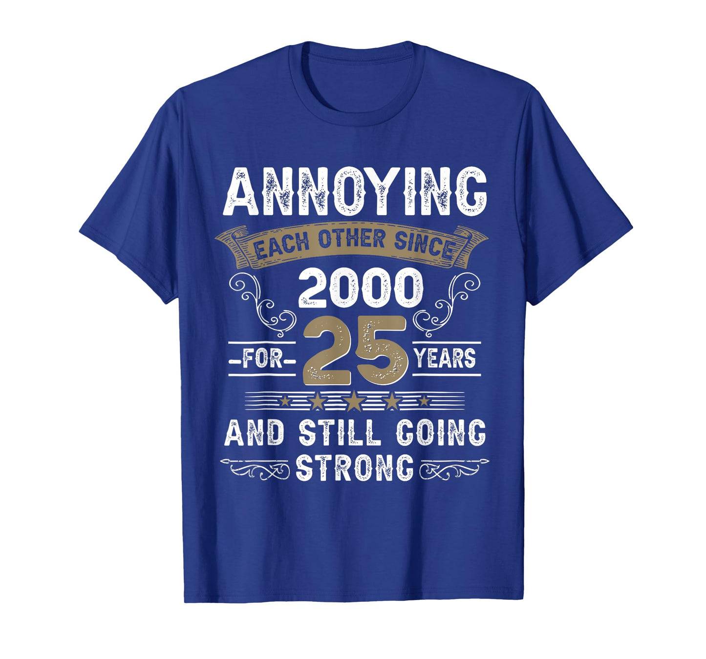 Annoying Each Other Since 2000 25th Wedding Anniversary T-Shirt