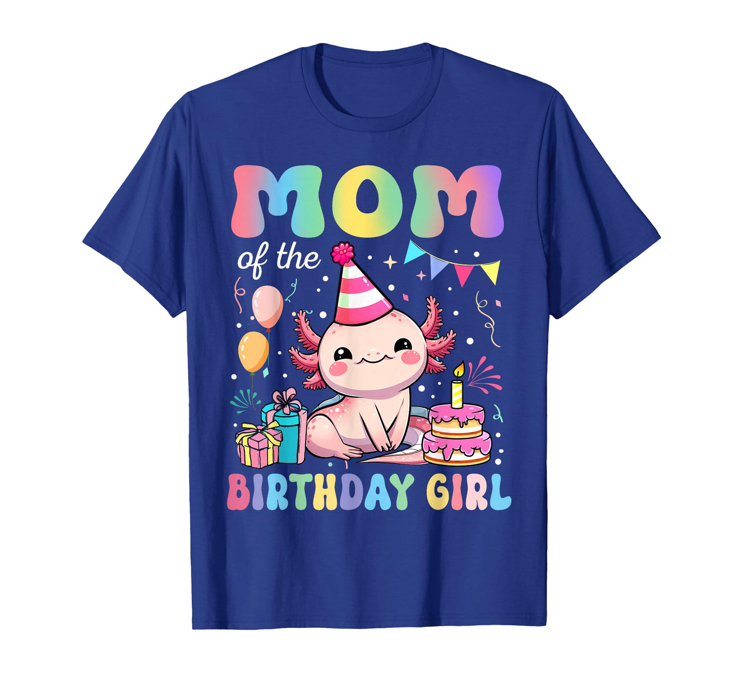 Mom Of The Birthday Girl Axolotl Bday Party Family T-Shirt