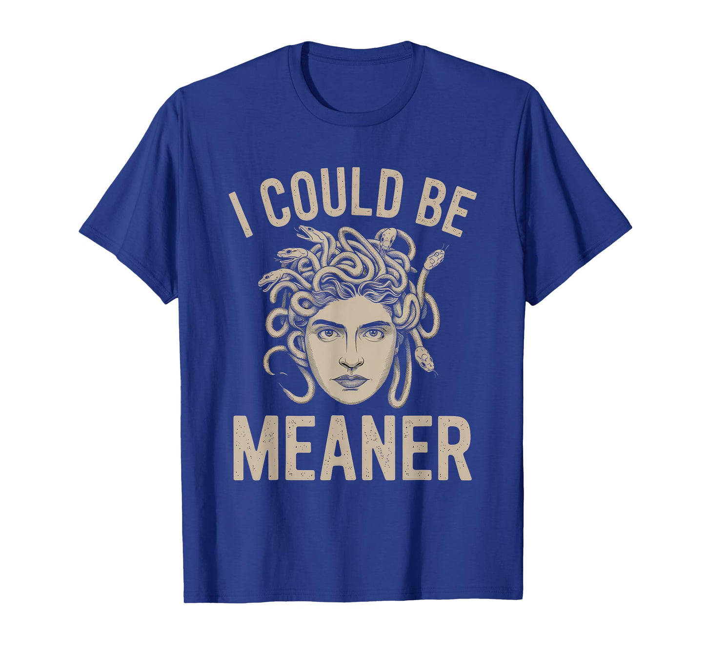 I Could Be Meaner Tshirt Medusa Greek Mythology Halloween T-Shirt
