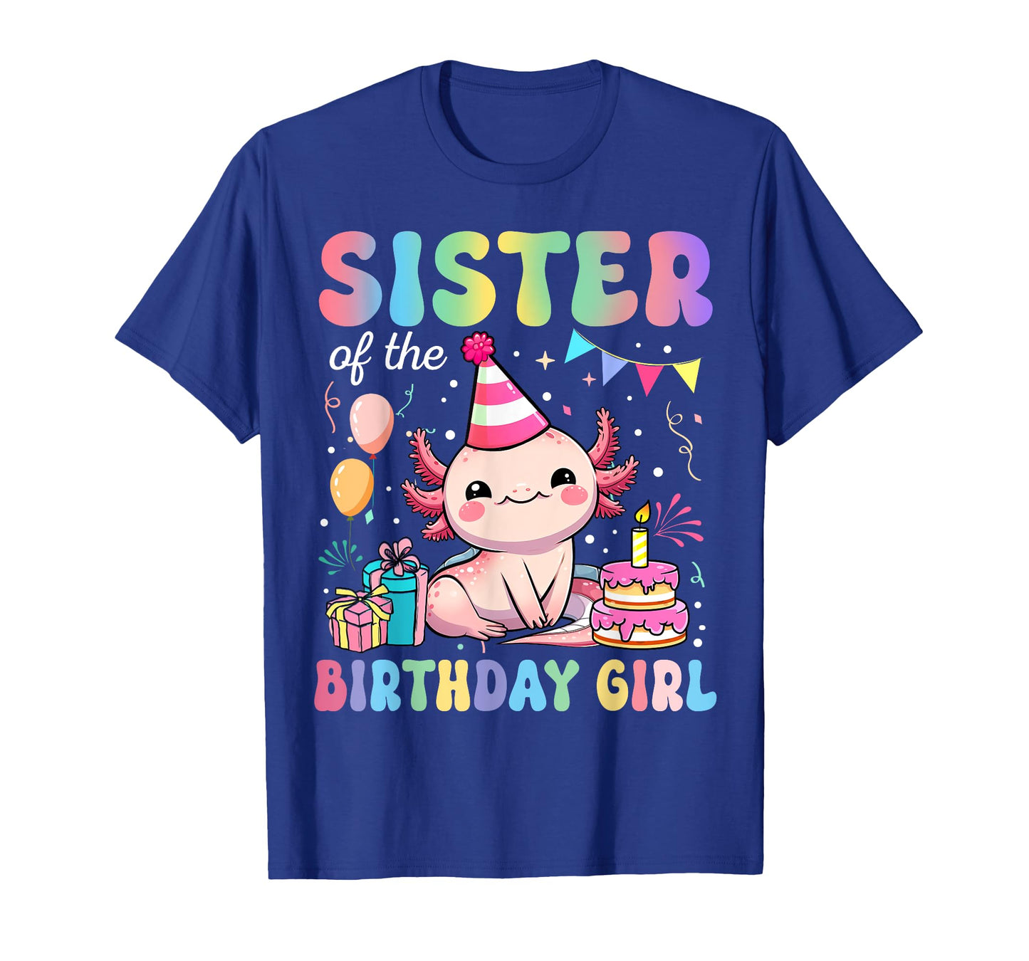 Sister Of The Birthday Girl Axolotl Bday Party Family T-Shirt