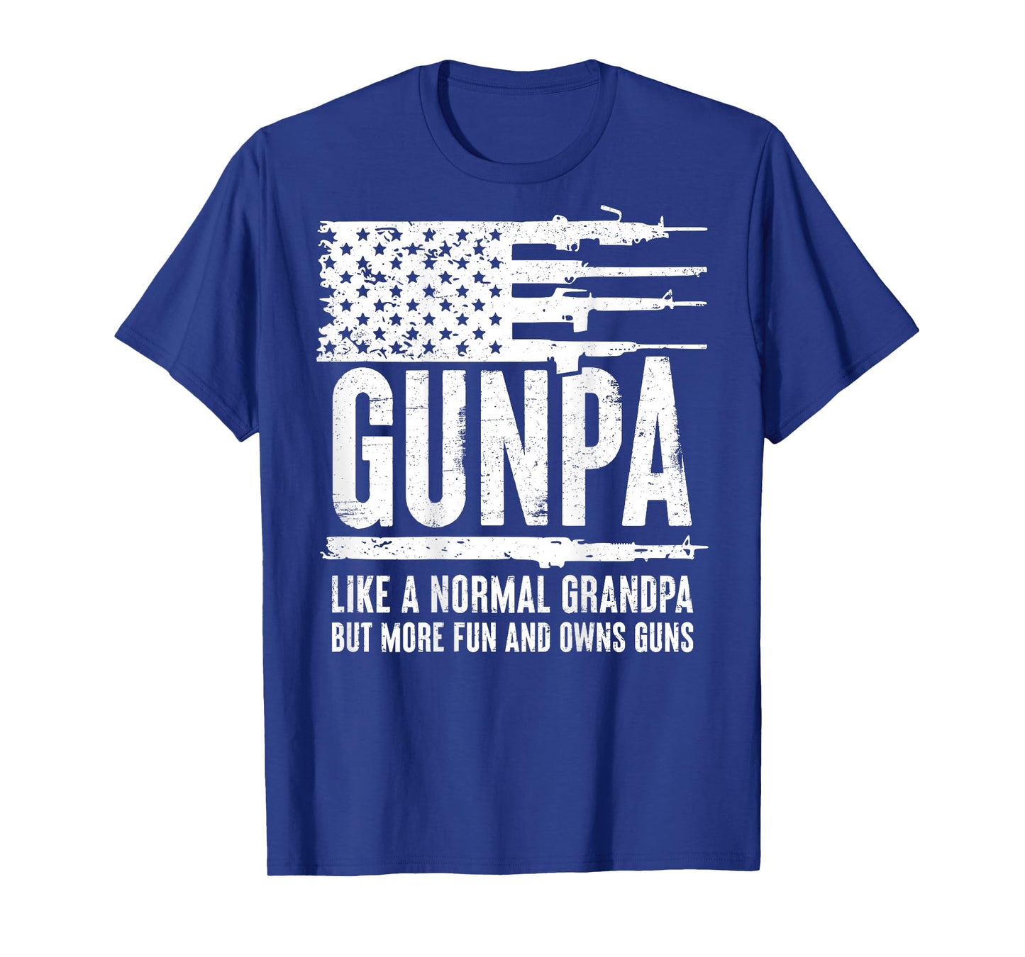 Gunpa Like A Normal Grandpa But More Fun And Owns Guns(BACK) T-Shirt
