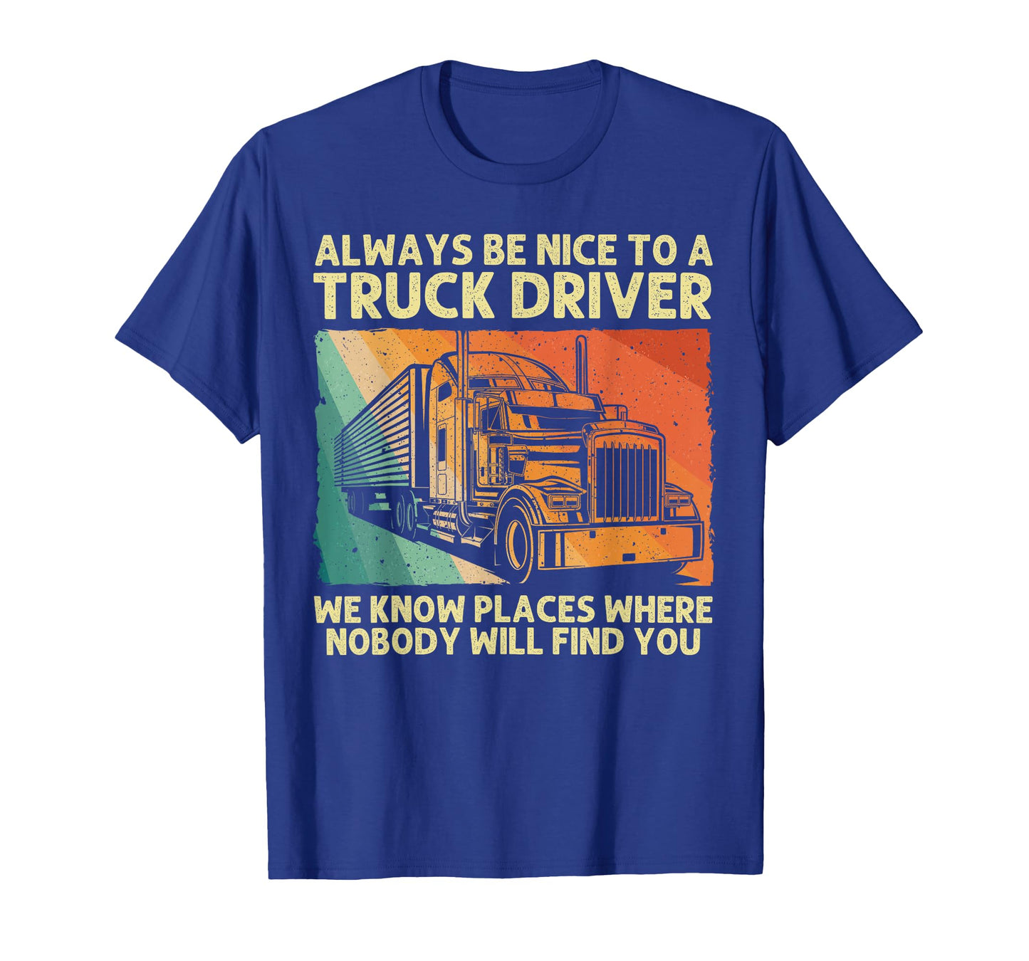 Best Truck Driver Art For Men Dad Women Trucking CDL Trucker T-Shirt