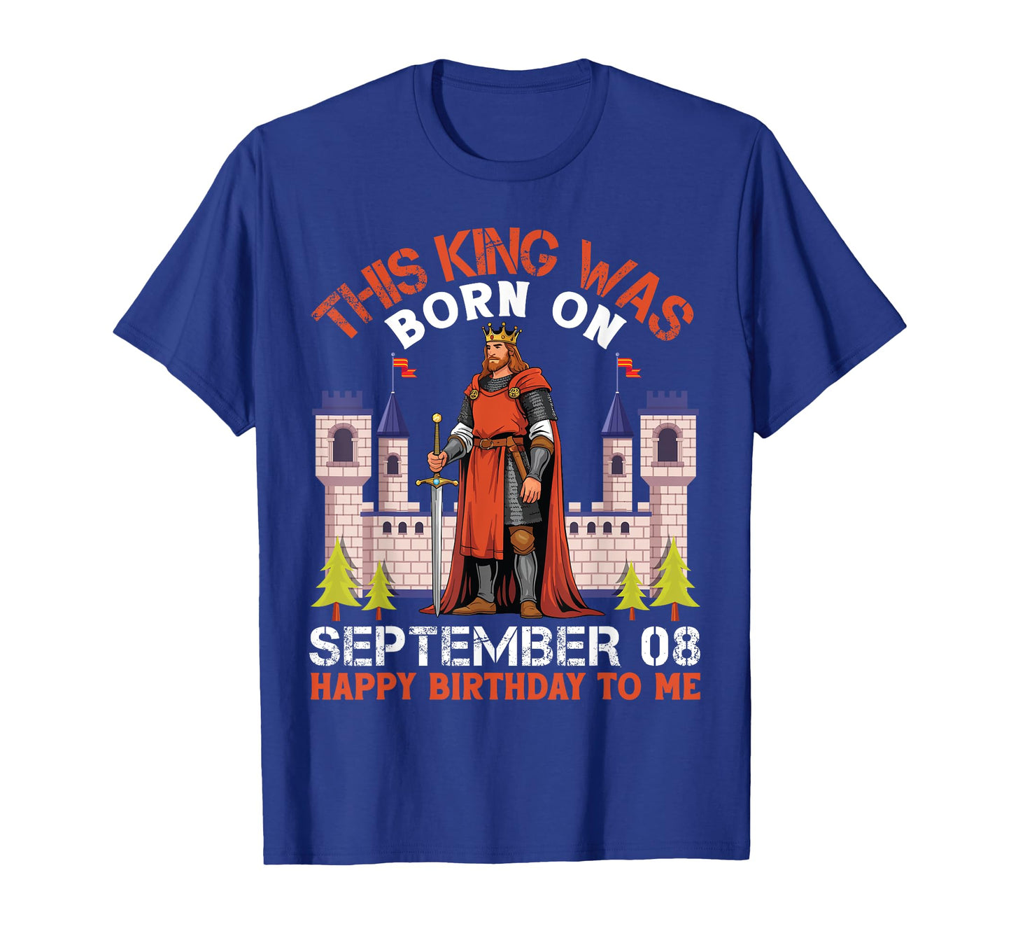 This King Was Born On September 08 Happy Birthday To Me Dad T-Shirt