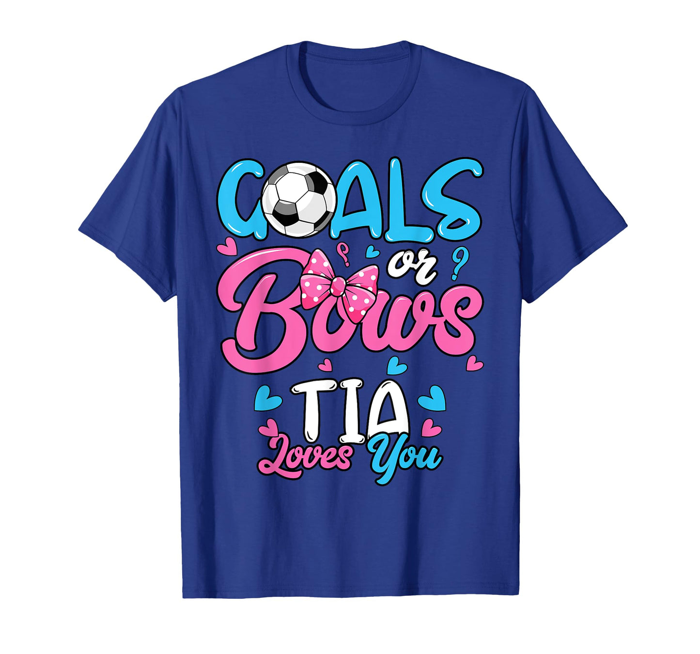 Gender Reveal Goals Or Bows Tia Loves You Soccer T-Shirt