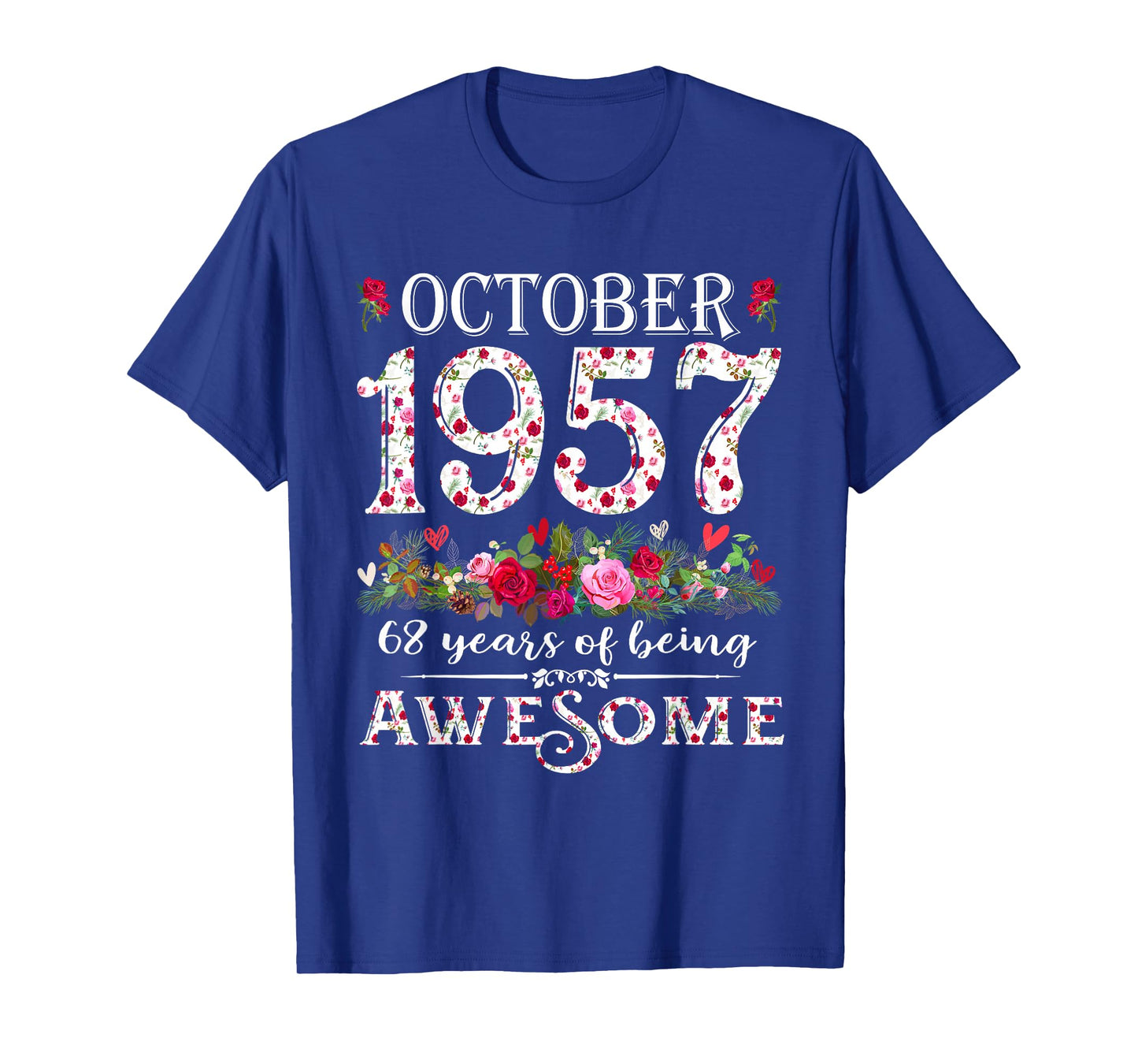 68 Year Old Awesome October 1957 Floral 68th Birthday Tees T-Shirt