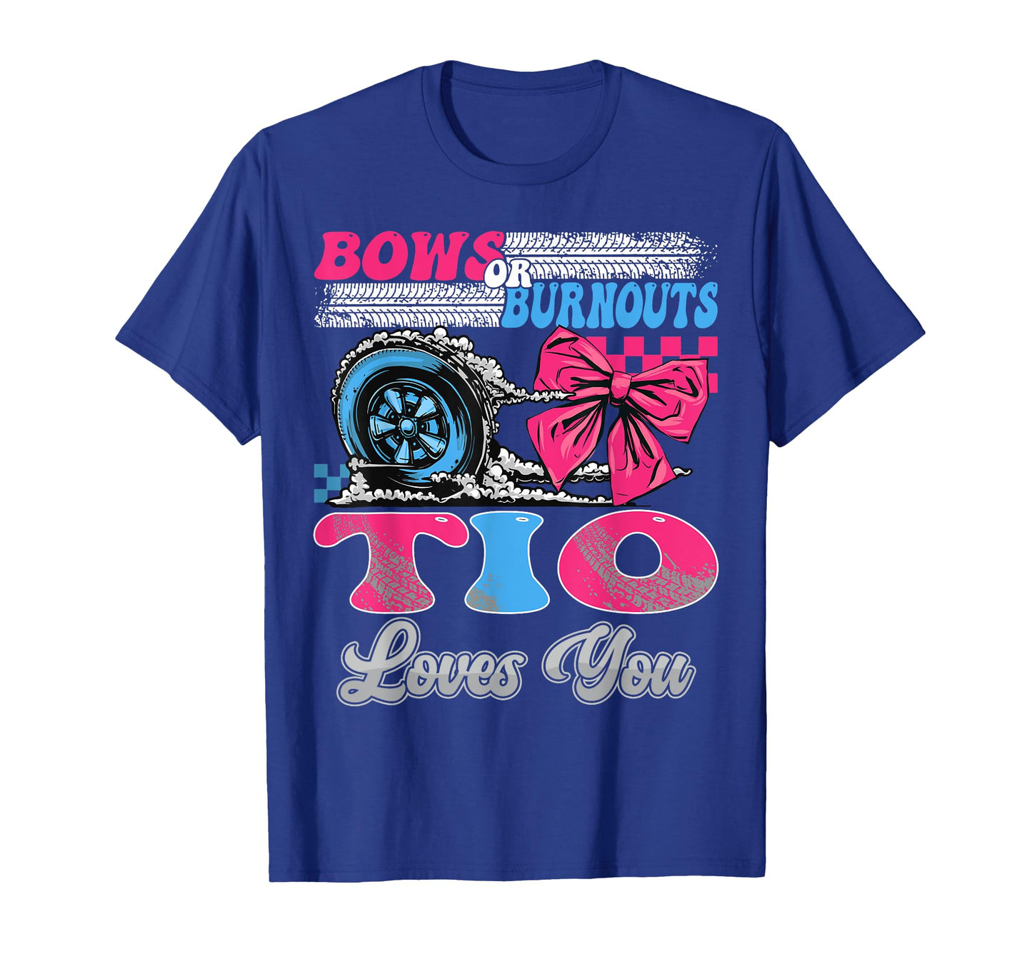 Burnouts or Bows Tio Loves You Gender Reveal Party T-Shirt