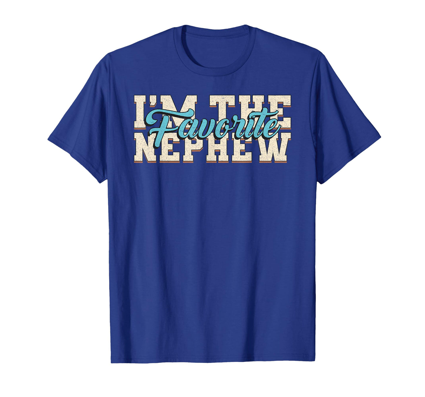 I'm The Favorite Nephew Funny Family Saying Nephew T-Shirt
