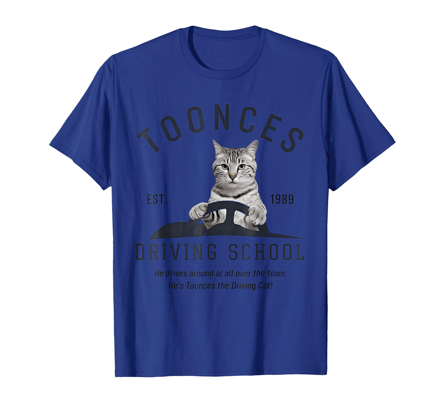 Toonces Driving School Est. 1989 - The Driving Cat Men Women T-Shirt