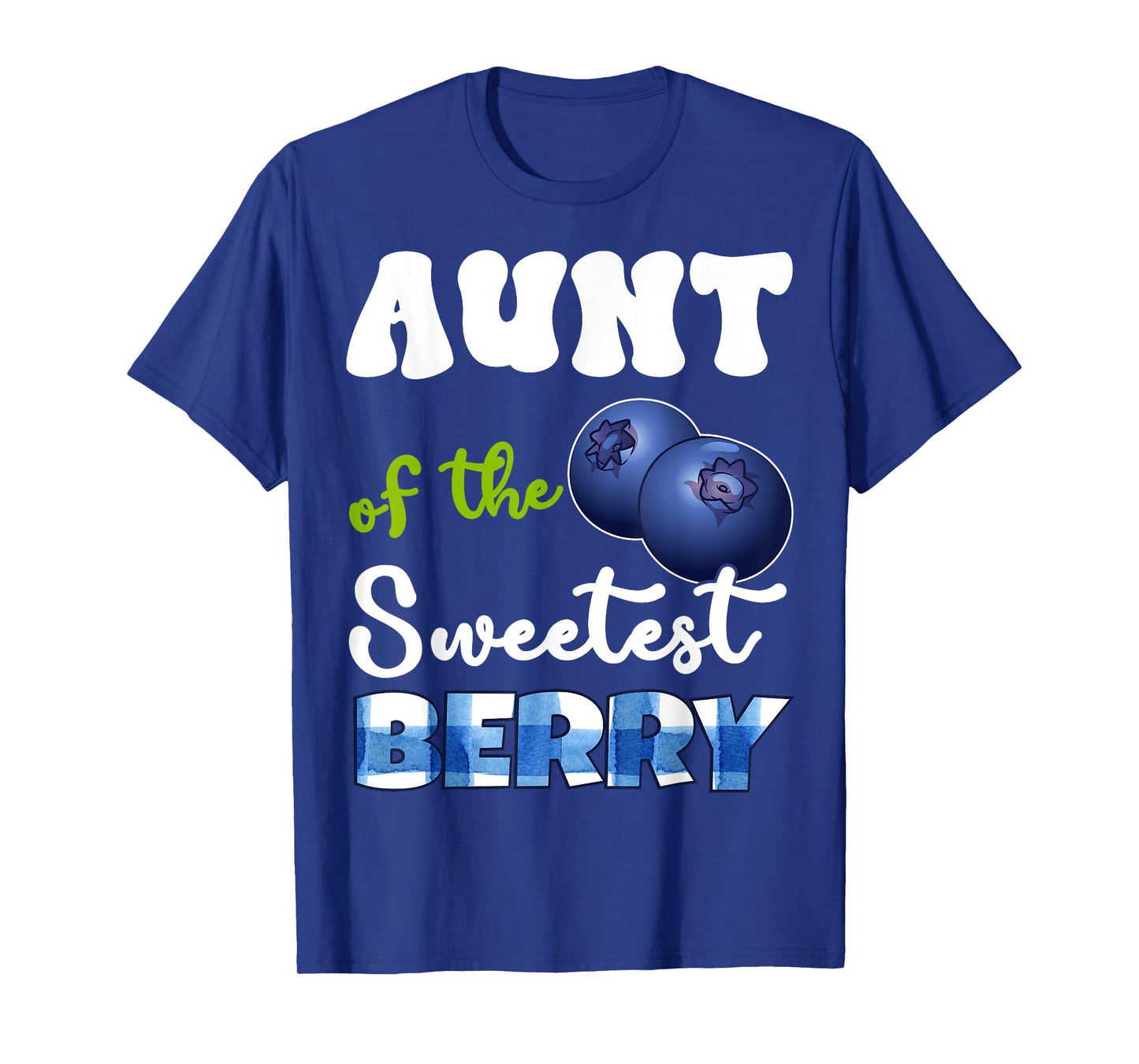 Aunt Berry 1st Birthday Blueberry Theme Sweetest of Berry T-Shirt