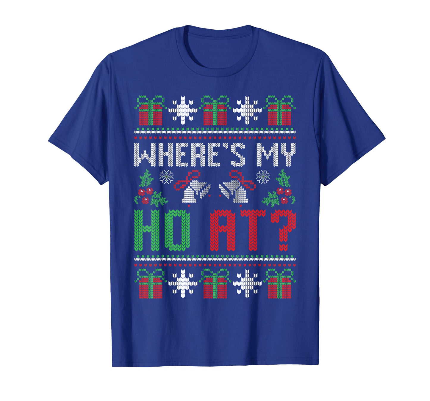 Where's My Ho At Funny Ugly Xmas Sweater Christmas Couples T-Shirt