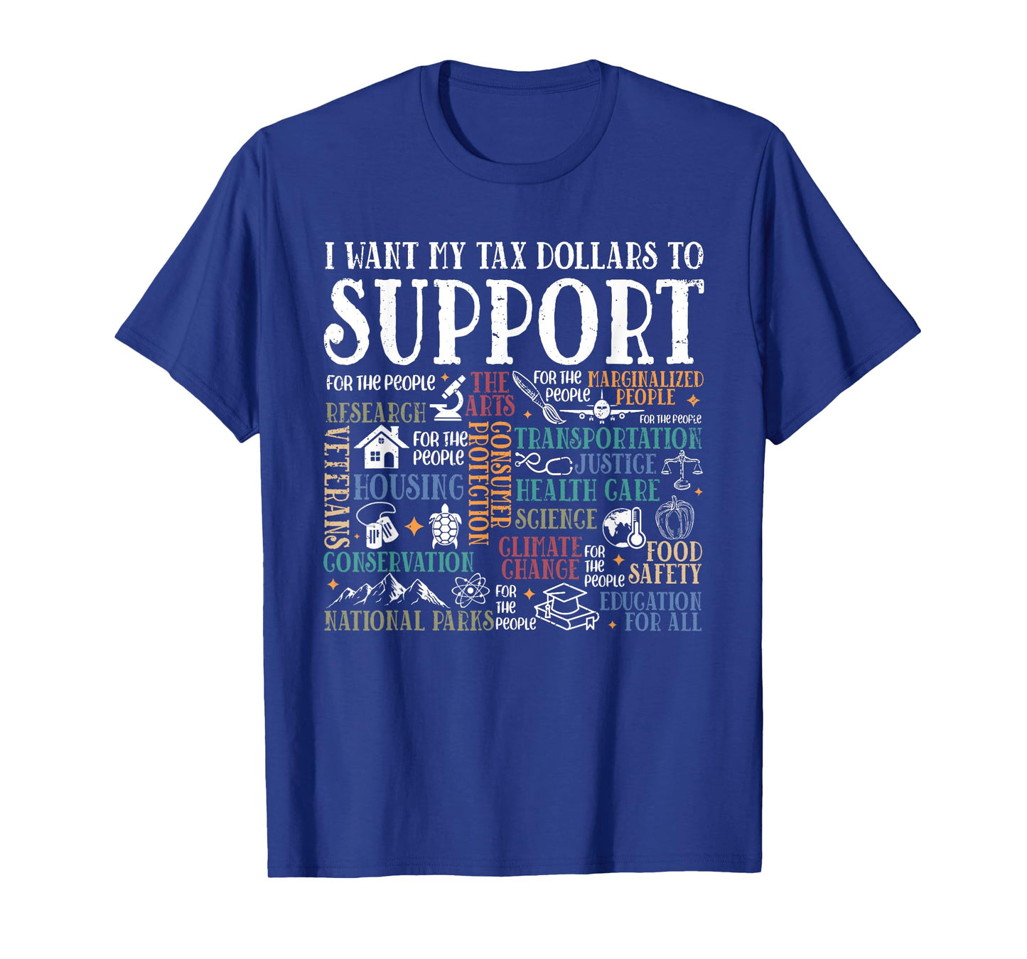 I Want My Tax My Tax Dollars To Support, Support Tax Outfits T-Shirt