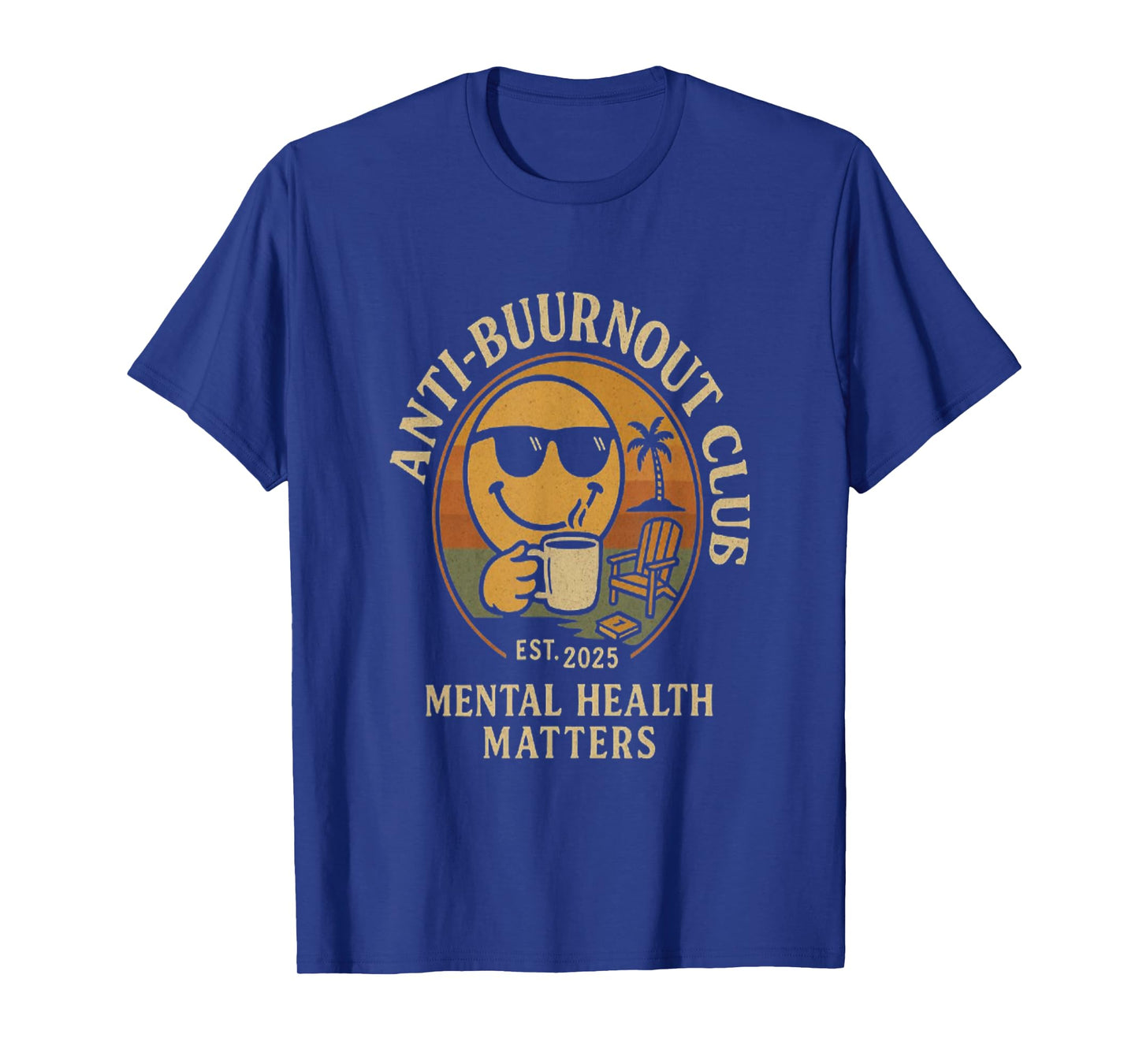 Mental Health Awareness Anti Burn out Club Self Care Matters T-Shirt