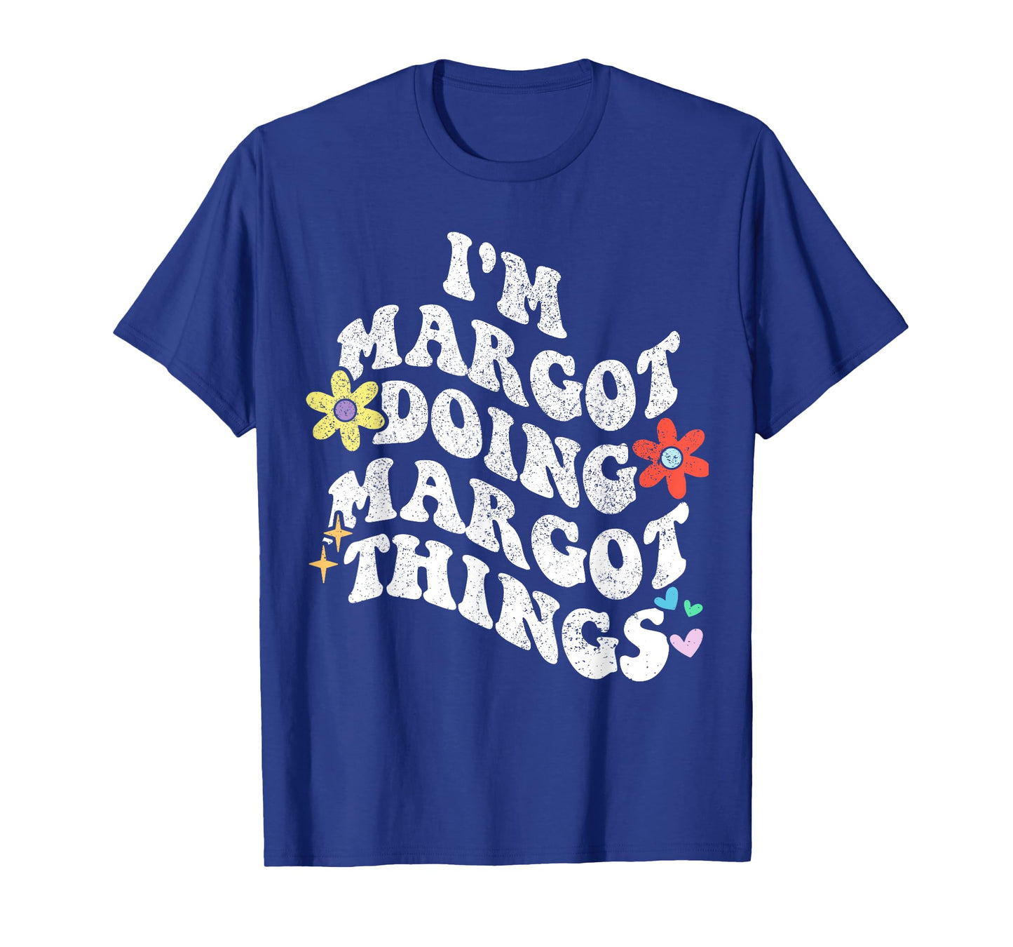 Retro Groovy Im MARGOT Doing MARGOT Things Funny Mother's T-Shirt