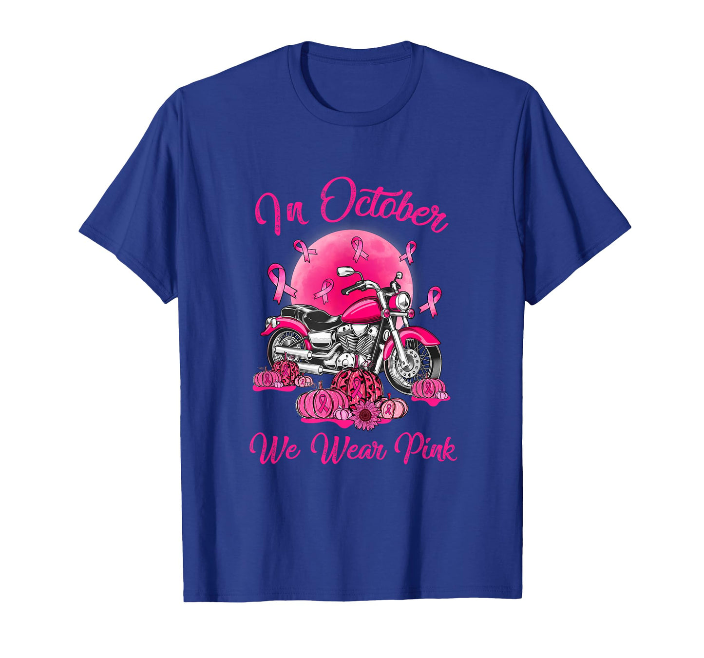 In October We Wear Pink Motorcycle Breast Cancer Bikers T-Shirt