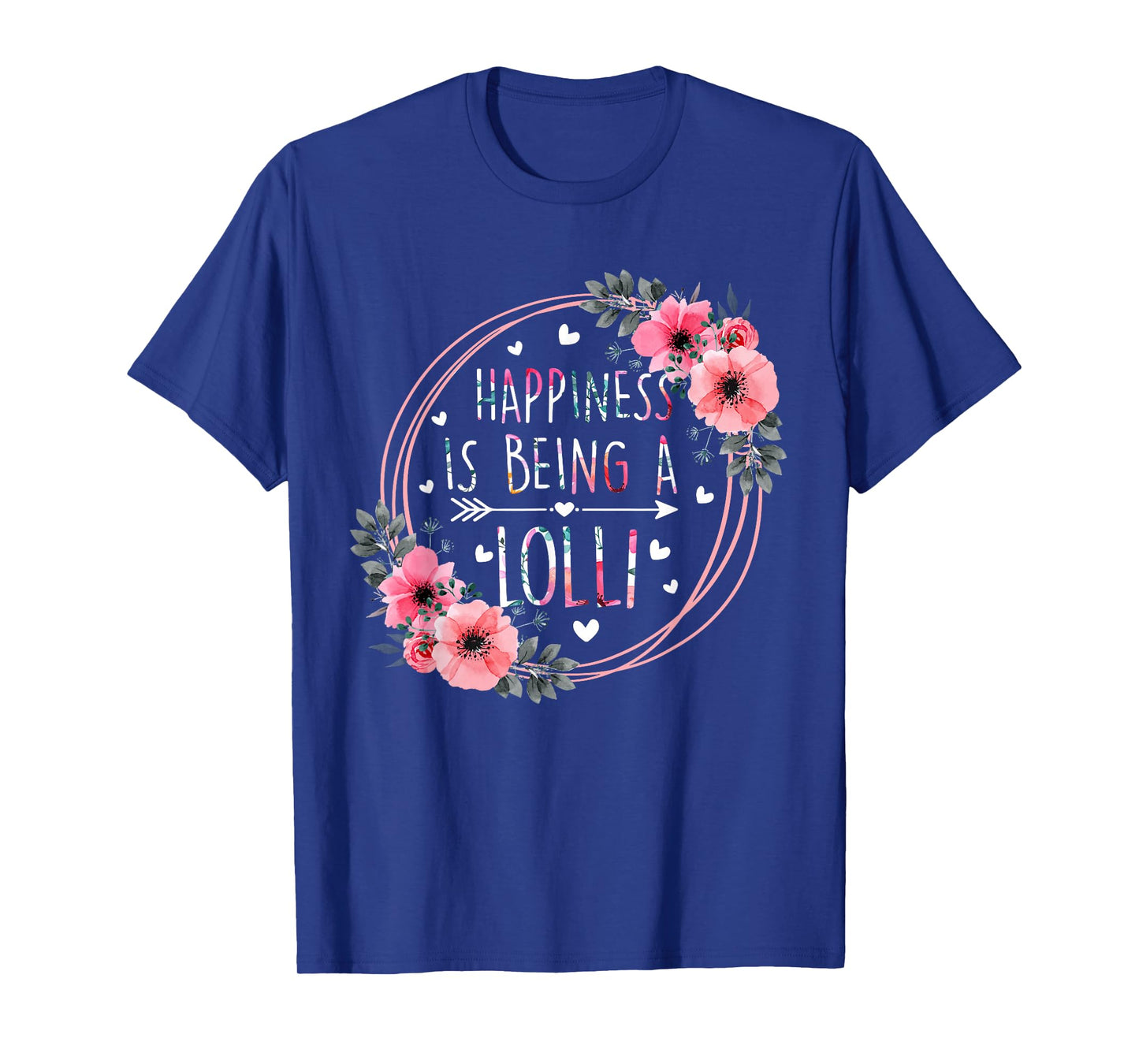 Happiness Is Being A Lolli Floral Flower Mother's Day Womens T-Shirt