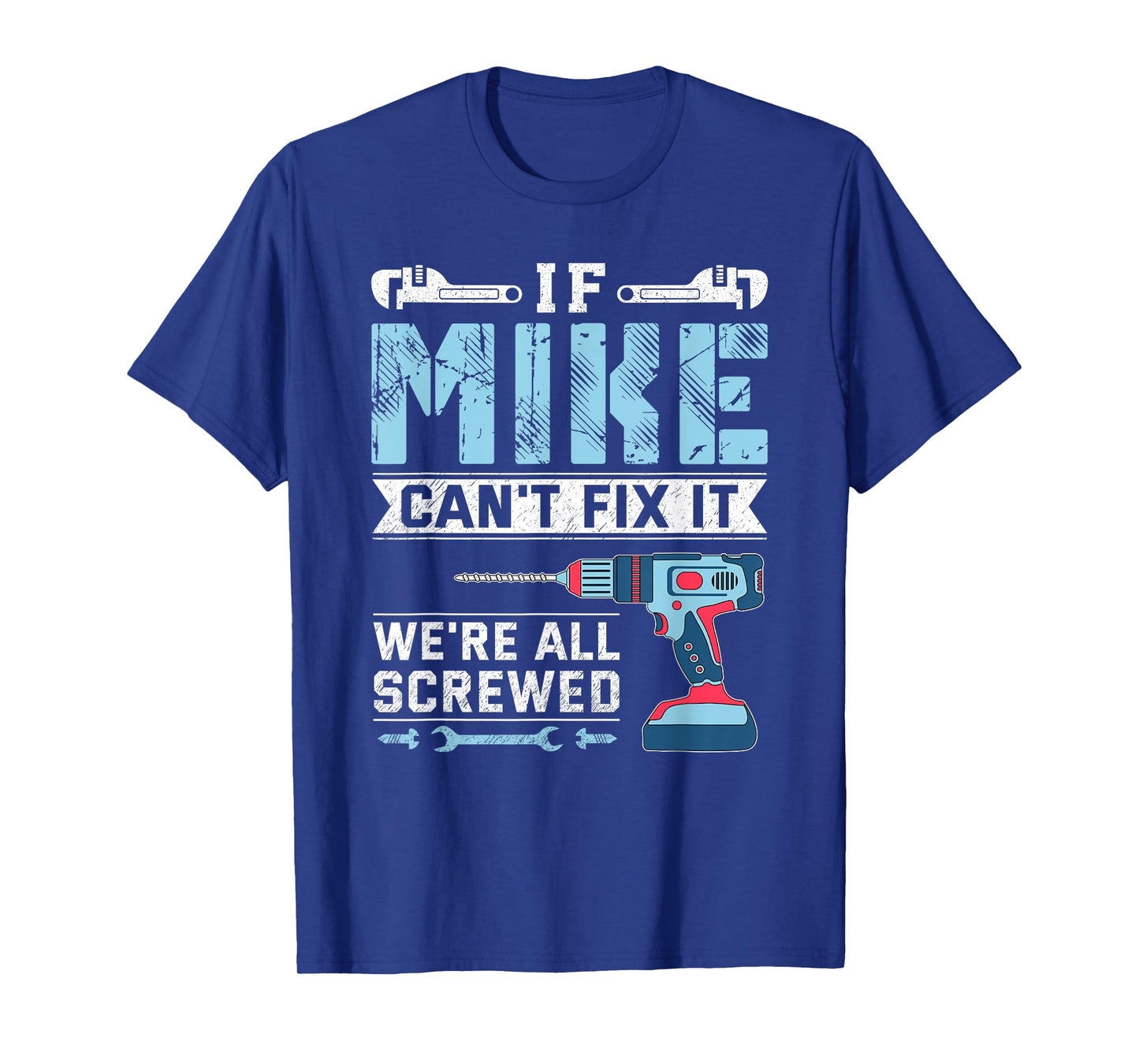 Mens If Mike can't fix it handyman repair man T-Shirt
