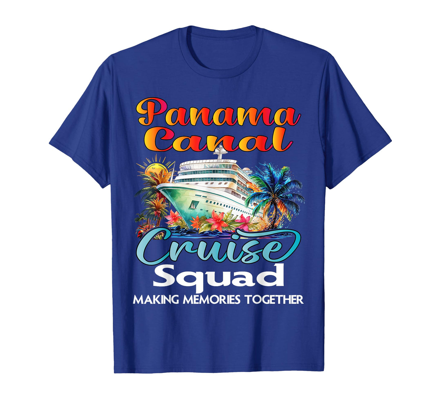 Panama Canal Cruise Squad 2025 Friend Family Cruise Trip T-Shirt