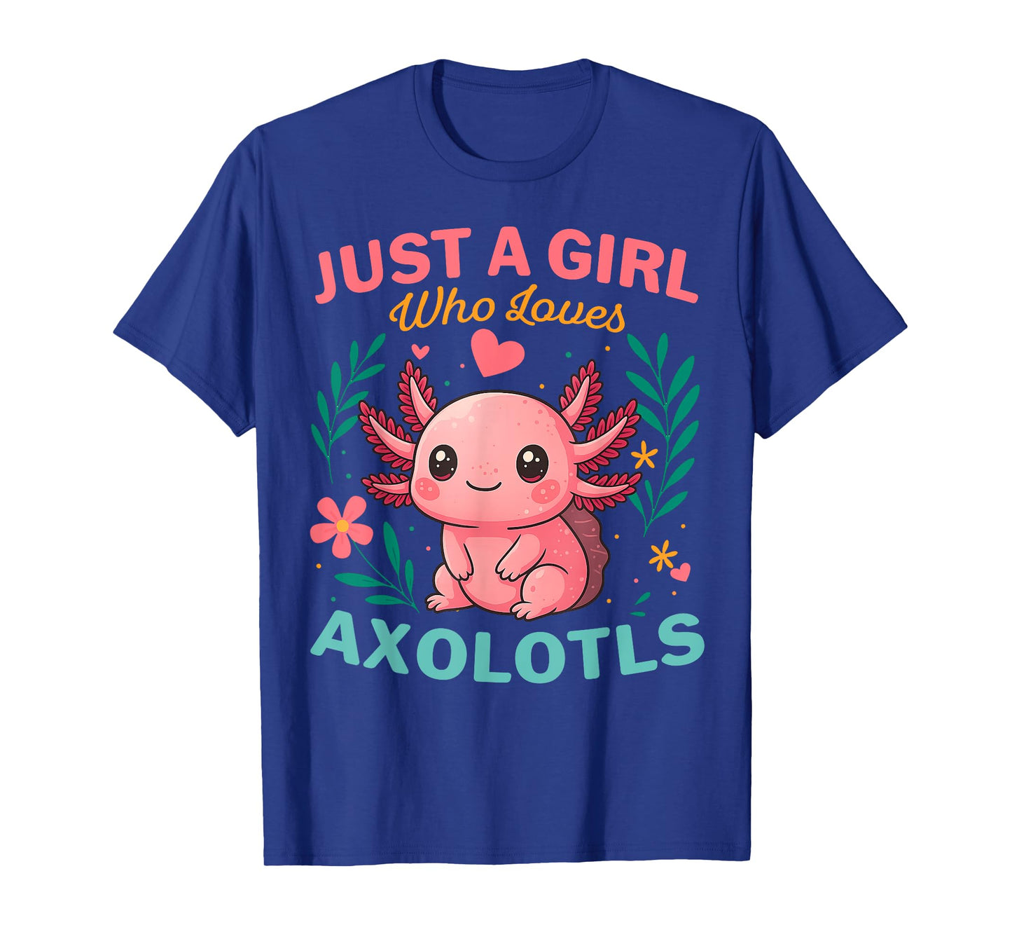 A Girl Loves Axolotls Colorful Flowers Axolotl Lover Women T-Shirt