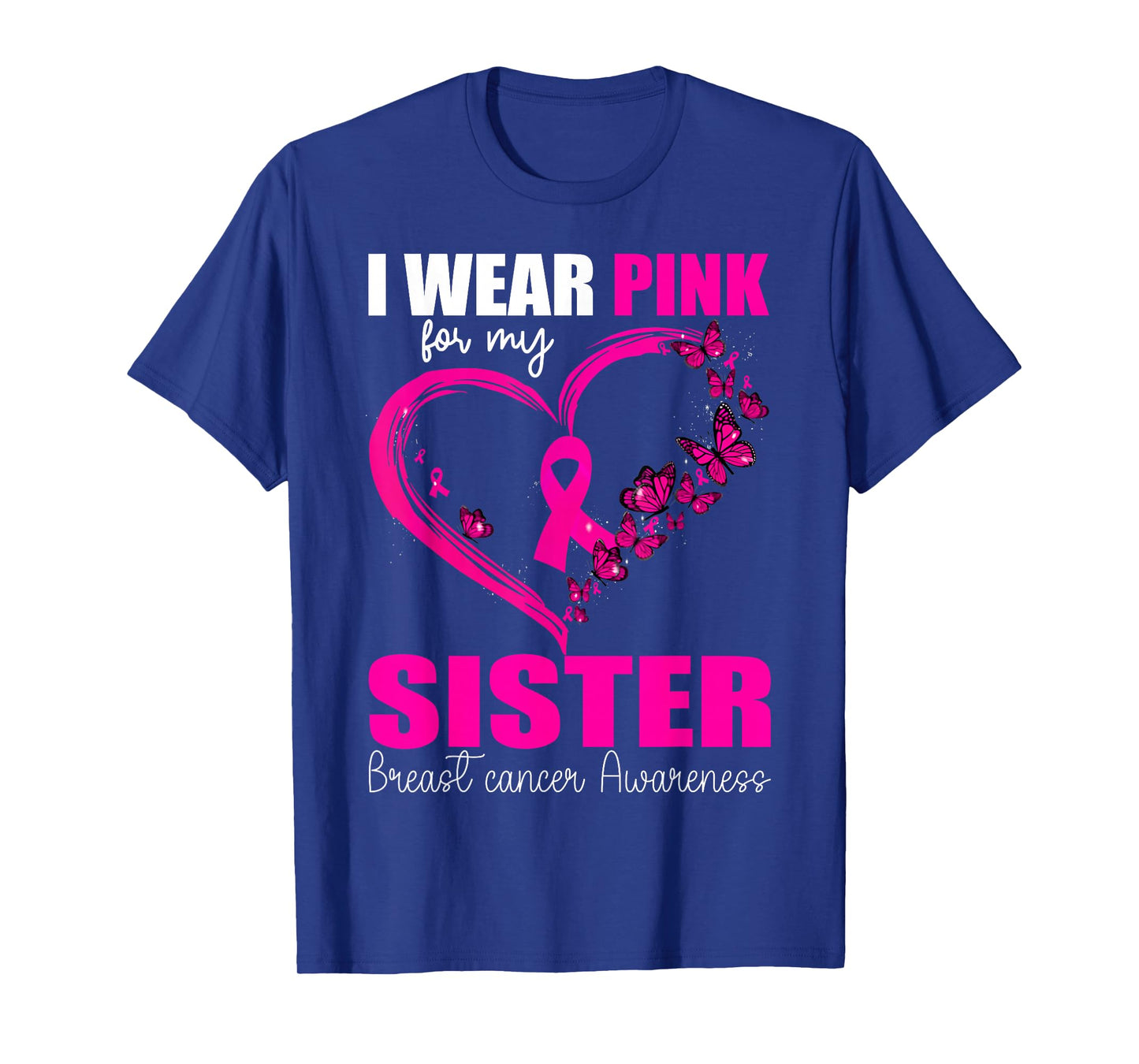 I Wear Pink for My Sister Breast Cancer Heart Ribbon T-Shirt