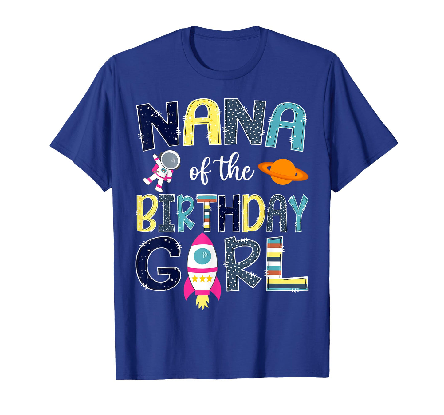 Nana Of the Birthday Girl Space Astronaut Family Matching T-Shirt