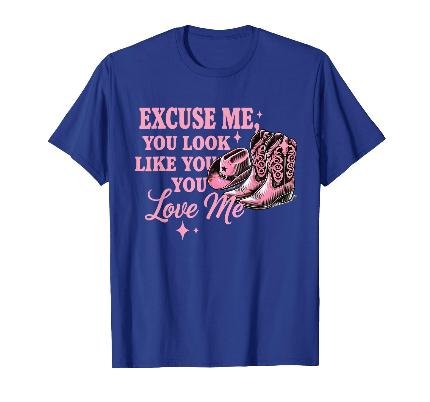 Funny Boots Memes Funny Excuse Me You Look Like You Love Me T-Shirt